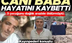 Türkiye’nin kanını donduran vahşet! 3 çocuğunu katleden cani baba hayatını kaybetti… Cinayetten önce komşularına bunu söylemiş