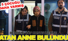 Yeni doğan bebeğini çöp konteynerine atan anne gözaltında