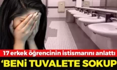 17 erkek öğrencinin istsmarını anlattı: ‘Beni tuvalete sokup kabusu yaşattılar’